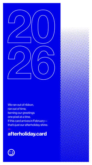 afterholiday 2025 card exploring a denser typographic grid.